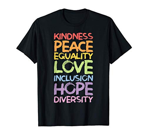 Kindness Peace Love Equality Diversity Rainbow Human Rights T-Shirt