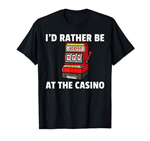 Slot Machine Casino Gift Player Gambler Gambling T-Shirt Slot Machine Casino Gift Player Gambler Gambling T-Shirt