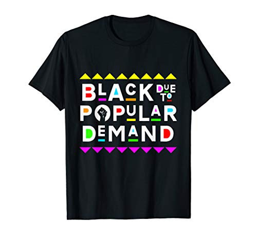 Black Due To Popular Demand Shirt 90s Style