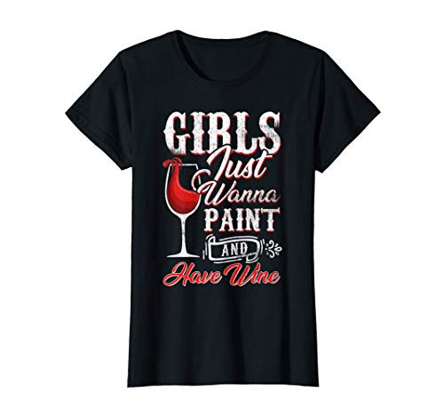 Womens Girls Just Wanna Paint and Have Wine Artist Xmas Gifts T-Shirt