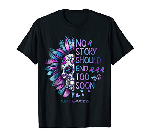 No Story Should End Too Soon Suicide Awareness T-Shirt