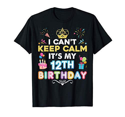 I Can't Keep Calm It's My 12th Birthday Happy Gift Vintage T-Shirt