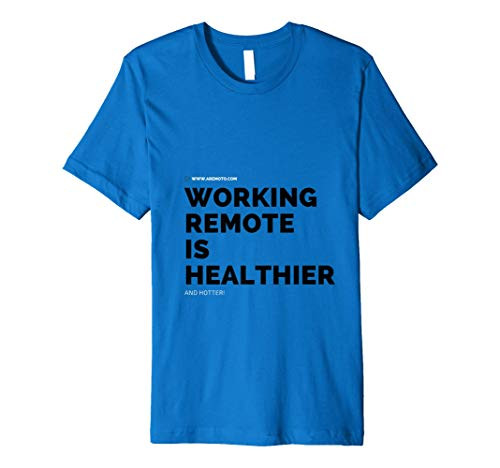 Remote work is healthier. Premium T-Shirt
