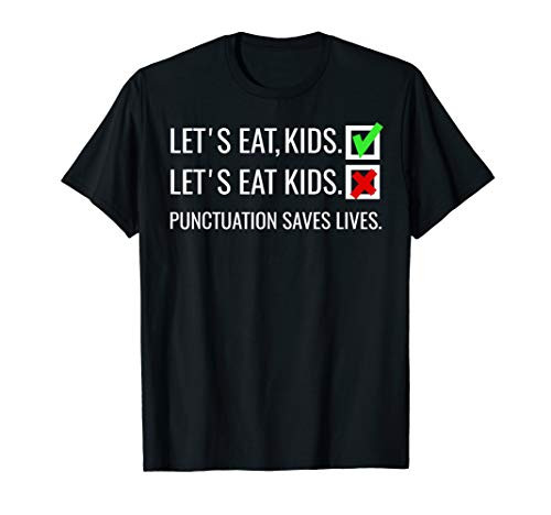 Let's Eat Kids T-Shirt Punctuation Saves Lives Funny Grammar