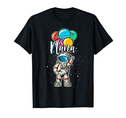 Nana Birthday Funny Astronaut in Space Gifts Lover T-Shirt Nana Birthday Funny Astronaut in Space Gifts Lover T-Shirt