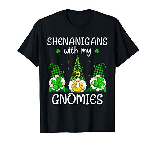 Shenanigans With My Gnomies St Patrick's Day Gnome Shamrock T-Shirt Shenanigans With My Gnomies St Patrick's Day Gnome Shamrock T-Shirt
