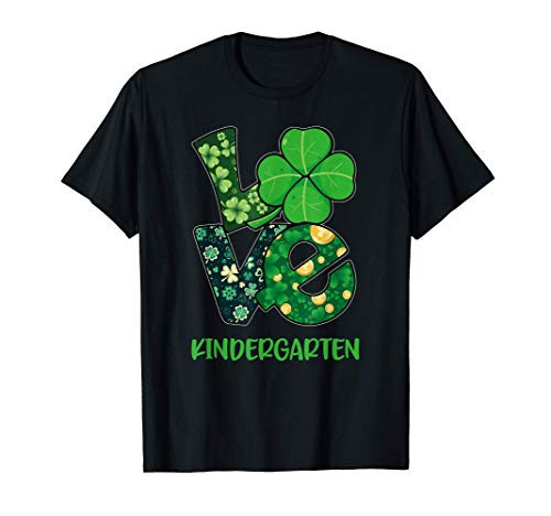 Love Shamrock Kindergarten St Patricks Day Teacher Student T-Shirt