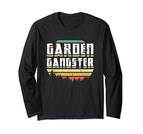 Garden Gangster Gardening Enthusiast Farmer Plant Lover Long Sleeve T-Shirt