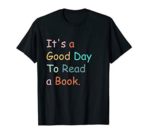 It's a Good Day to Read a Book Fanny Librarian  and  Book Lovers T-Shirt