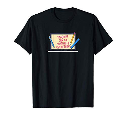 Teachers Can Do Virtually Everything - Remote Learning T-Shirt