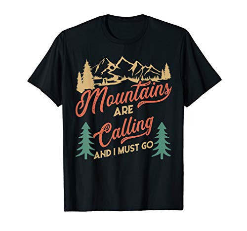 Hiking Lover - Mountains Are Calling And I Must Go T-Shirt