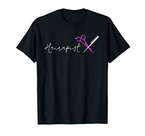 Hairapist Gifts Hairstylist Funny Hairdresser Hair Stylist T-Shirt Hairapist Gifts Hairstylist Funny Hairdresser Hair Stylist T-Shirt