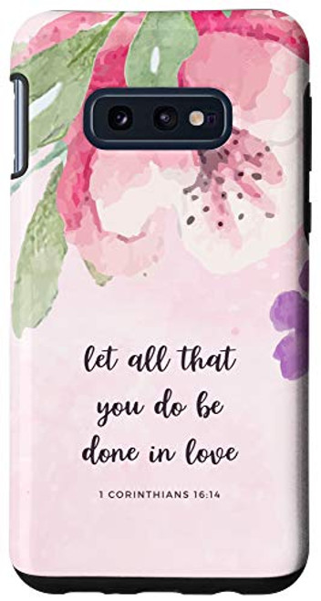 Galaxy S10e Let All That You Do Be Done In Love 1 Cor. 16 14 Bible Verse Case Galaxy S10e Let All That You Do Be Done In Love 1 Cor. 16 14 Bible Verse Case