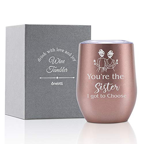 Onebttl Funny Best Friend BFF Gifts  Wine Tumbler 12 oz Stainless Steel Wine Cup with Lid  for Women  Female  Bestie at Birthday  Christmas - You Are The Sister I Got to Choose