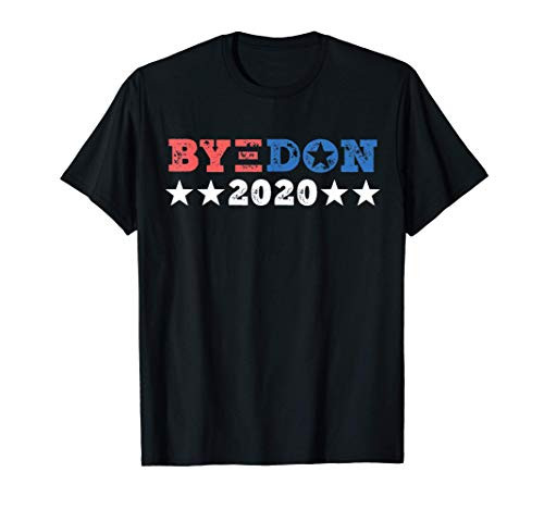 ByeDon Shirt 2020 Joe Biden 2020 American Election Bye Don T-Shirt ByeDon Shirt 2020 Joe Biden 2020 American Election Bye Don T-Shirt