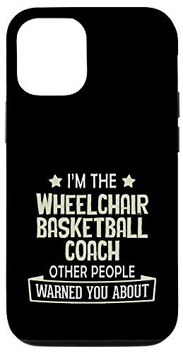 iPhone 12 12 Pro Wheelchair Basketball Coach - Warned You About Phone Case
