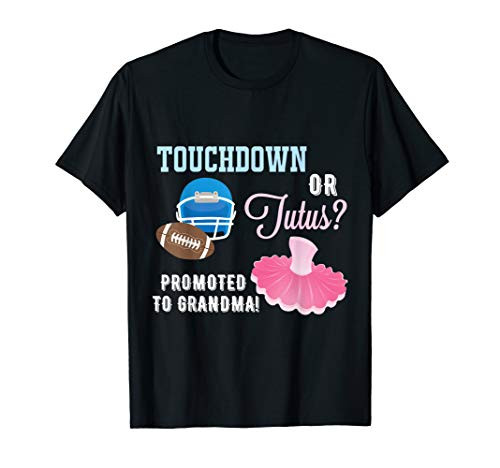 Gender Reveal Touchdown or Tutus Promoted to Grandma T-Shirt