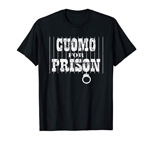 Cuomo for prison - Arrest Cuomo - Anti NY Governor Cuomo T-Shirt