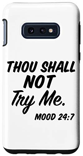 Galaxy S10e Thou Shall Not Try Me Mood 24 7 Paint Brush Case