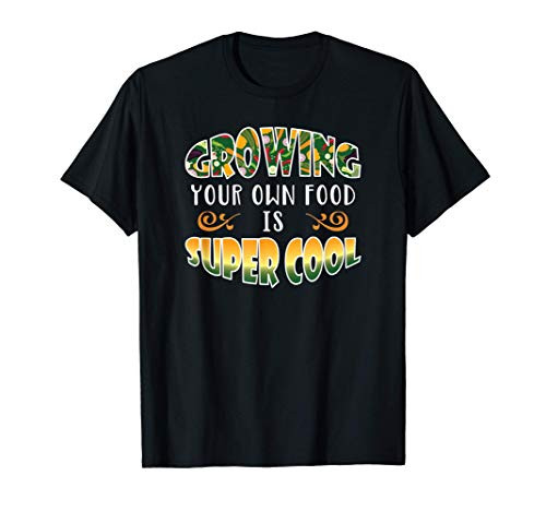 Growing Your Own Food Garden Vegetable Gardener T-Shirt