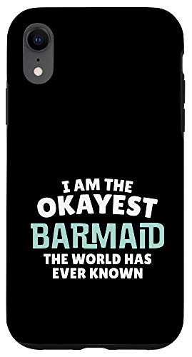iPhone XR Funny Barmaid - I'm the Okayest Phone Case