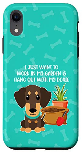 iPhone XR I Just Want to Work in My Garden with my Doxie Case