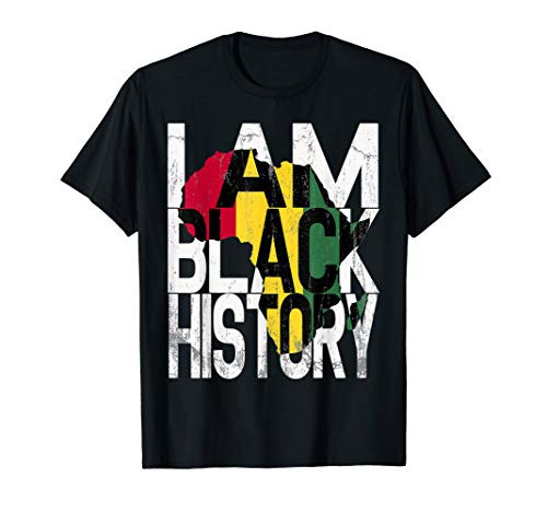 I Am Black History Month African American Pride T Shirt T-Shirt I Am Black History Month African American Pride T Shirt T-Shirt