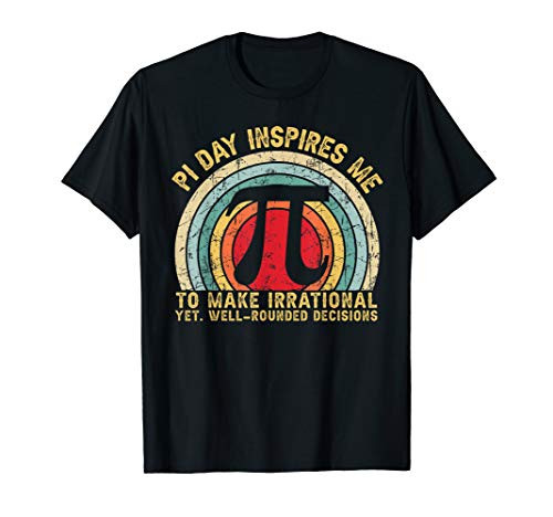 Pi Day Inspires Me To Make Irrational Math Teacher Student T-Shirt