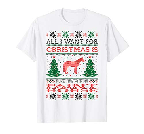 All I Want For Christmas More Time With Paint Horse T-Shirt All I Want For Christmas More Time With Paint Horse T-Shirt