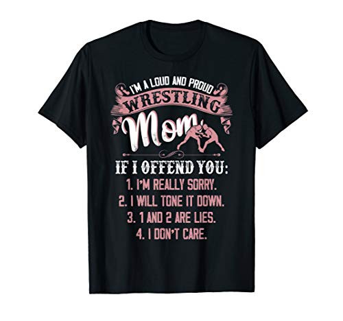 I'm A Loud And Proud Wrestling Mom Shirt Wresting Mom Gift T-Shirt