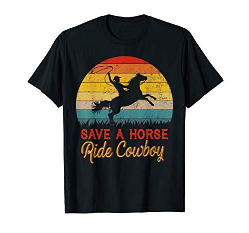 Save A Horse Ride Cowboy Shirt Vintage Cowboy Gift T-Shirt