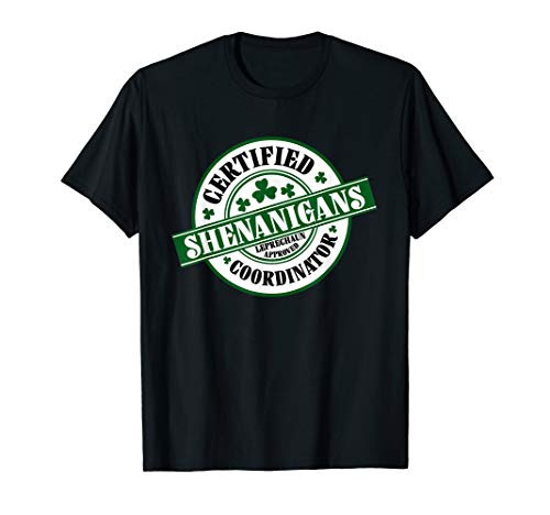 Shenanigans Coordinator - Shamrock Apparel St. Patrick's Day T-Shirt