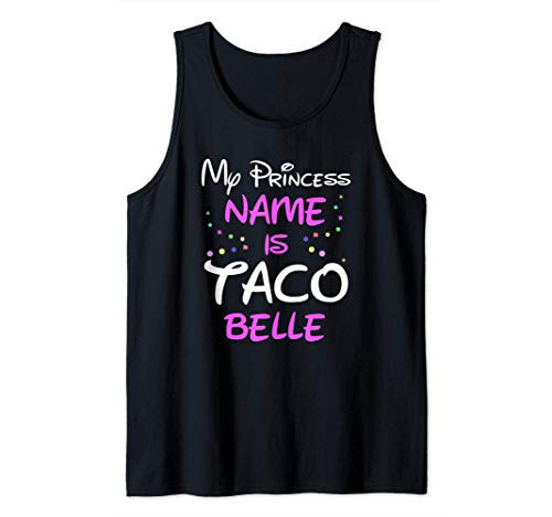 My Princess Name Is Taco Belle Tank Top