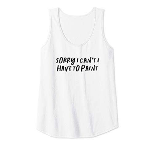 Womens Funny Aunt Gift Auntie Gifts Sorry I Can't I Have To Paint Tank Top Womens Funny Aunt Gift Auntie Gifts Sorry I Can't I Have To Paint Tank Top