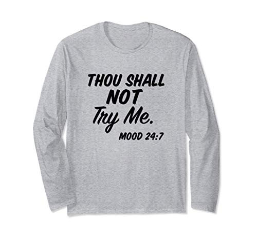 Thou Shall Not Try Me Mood 24 7 Paint Brush Long Sleeve T-Shirt