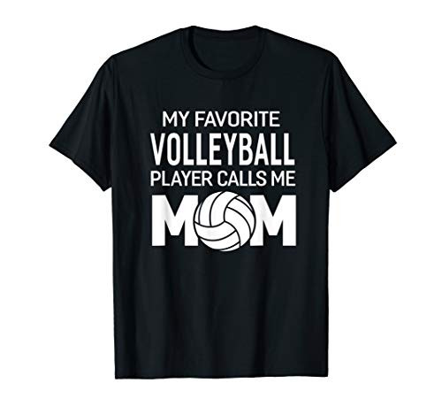 My Favorite Volleyball Player Calls Me Mom T-shirt Women My Favorite Volleyball Player Calls Me Mom T-shirt Women