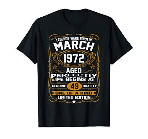 March 1972 49th Birthday Gift 49 Year Old Men Women T-Shirt