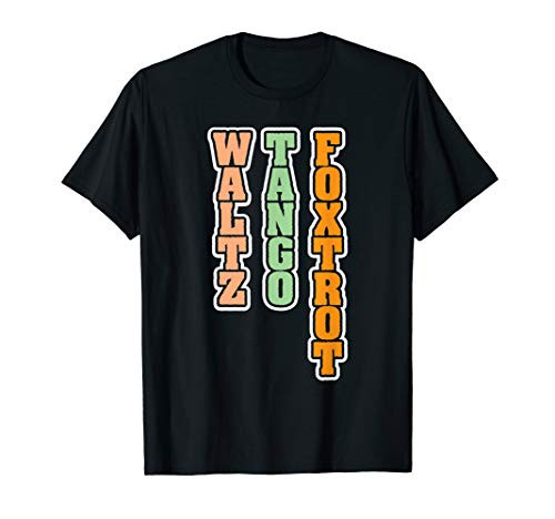 Funny Waltz Tango Foxtrot Ballroom Dancer Pun Gift T-Shirt