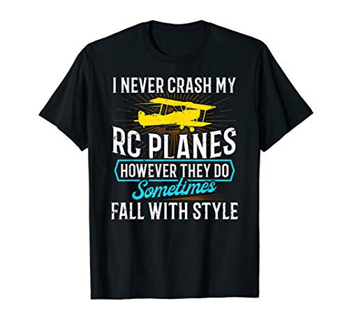 I Never Crash My RC Planes Remote Controlled Model Gift T-Shirt
