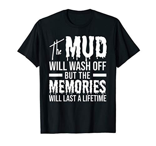 The Mud Will Wash Off Funny Mudding T-Shirt T-Shirt