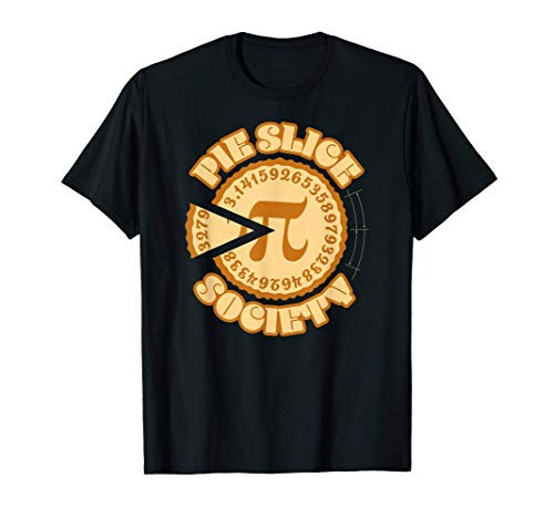 Mathematician - Pie Slice Society - Math Nerd Geek Pi Day T-Shirt Mathematician - Pie Slice Society - Math Nerd Geek Pi Day T-Shirt