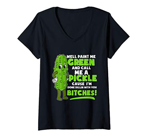 Womens Funny Paint Me Green Call Me Pickle Dillin Bitches Pickles V-Neck T-Shirt