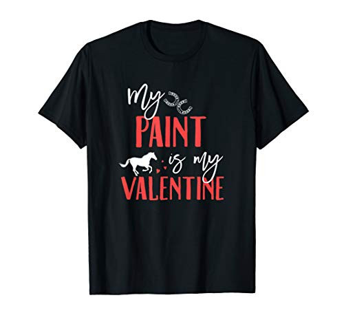 Paint Horse Valentine - Paint Horse Lover Paint Outfit Gift T-Shirt
