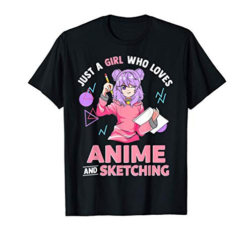 Just A Girl Who Loves Anime and Sketching T-Shirt Just A Girl Who Loves Anime and Sketching T-Shirt