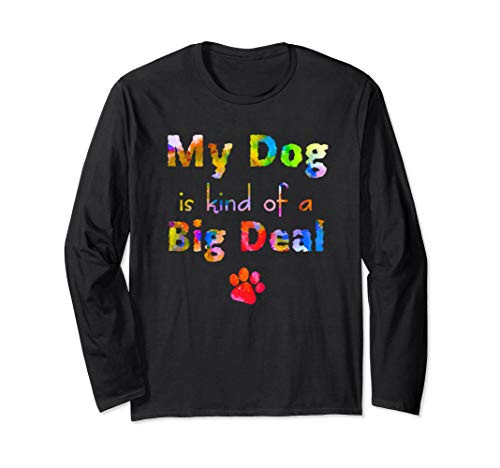 Funny Dog Quote  Best Pet  Animal Lovers  Paint Splash Long Sleeve T-Shirt