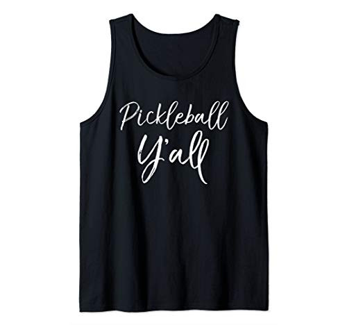 Cute Southern Pickle Ball Yall Gift Quote Pickleball Y'all Tank Top
