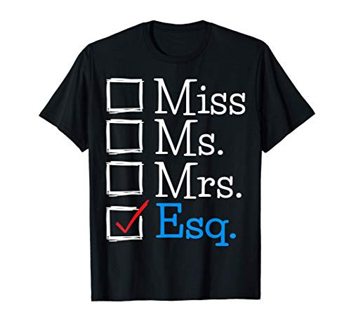 Female New Lawyer Graduation Gift Passing The Bar Exam Esq T-Shirt Female New Lawyer Graduation Gift Passing The Bar Exam Esq T-Shirt