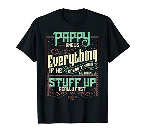Mens Pappy Knows Everything Funny Pappy Fathers Day Gifts T-Shirt