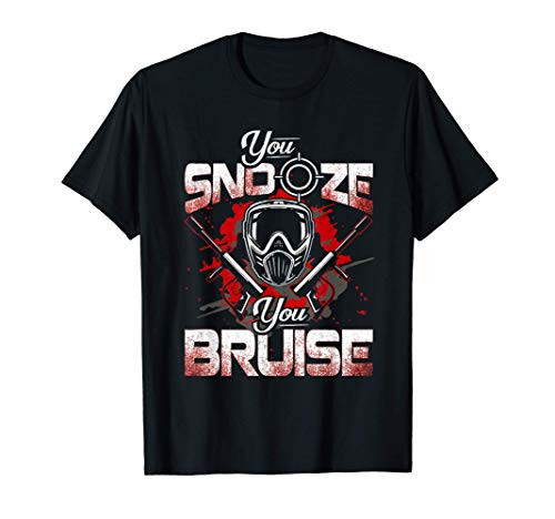 You Snooze You Bruise Tshirt Funny Paintball Shirt Tee T-Shirt