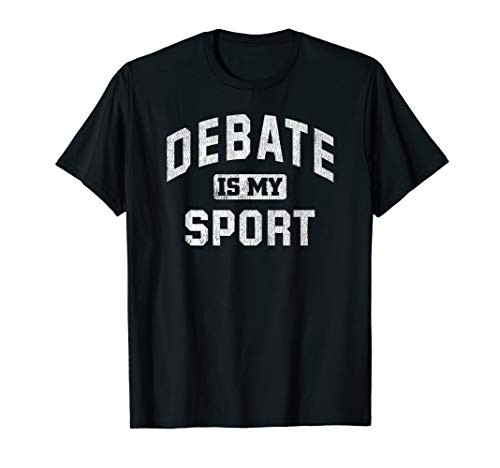 Debate Team Gift Debate Is My Sport Quote T-Shirt